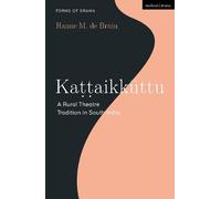 Hanne M. de Bruin Kattaikkuttu (Tascabile) Forms of Drama