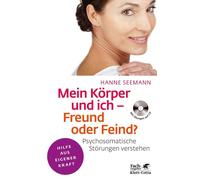 Hanne Seemann Mein Körper und ich - Freund oder Feind? (Fachratgeber (Tascabile)