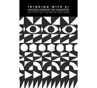 Hannes Bajohr Thinking with AI (Tascabile) Technographies