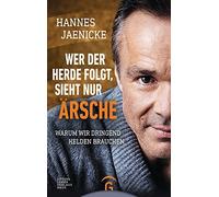 Hannes Jaenicke Wer der Herde folgt, sieht nur Ärsche: Warum wir dri (Tascabile)
