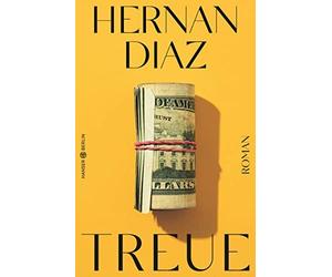 Hannes Meyer Hernan Diaz Treue: Roman I Pulitzer-Preis 2023 (Copertina rigida)