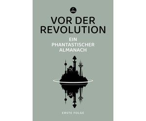 Hannes Riffel Samuel R. Delan Vor der Revolution: Ein phantastischer (Tascabile)