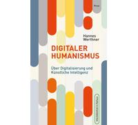 Hannes Werthner Digitaler Humanismus: Über Digitalisierung un (Copertina rigida)
