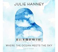 Hanney Julie - Where The Ocean Meets The Sky