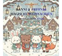 Hanni & Freunde Magische Weihnachten: Ein Malbuch für Kinder