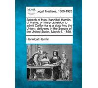 Hannibal Hamlin Speech of Hon. Hannibal Hamlin, of Maine, on the Pro (Tascabile)
