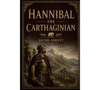 HANNIBAL THE CARTHAGINIAN