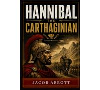 HANNIBAL THE CARTHAGINIAN
