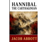 HANNIBAL THE CARTHAGINIAN