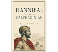 HANNIBAL THE CARTHAGINIAN
