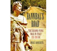 Hannibal's Road: The Second Punic War in Italy 213-203 BC