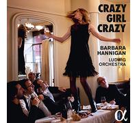 Audio Cd Barbara Hannigan - Crazy Girl Crazy - Berio, Berg, George Gershwin (Cd+