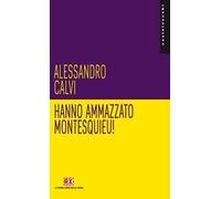 Hanno ammazzato Montesquieu!