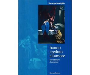 Hanno creduto all'amore. Figure bibliche di vocazione - [Rogate]