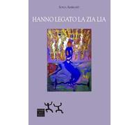 Hanno legato la zia Lia