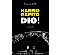 Hanno rapito Dio!