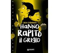 Hanno rapito il Grigio!