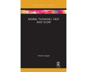 Hanno Sauer Moral Thinking, Fast and Slow (Tascabile)