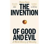 Hanno Sauer The Invention of Good and Evil (Tascabile)