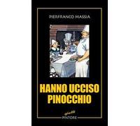 Hanno ucciso Pinocchio
