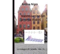 Hanno ucciso un premio Nobel. La indagini di Cataldis - Vol 15