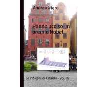 Hanno ucciso un premio Nobel. La indagini di Cataldis - Vol 15