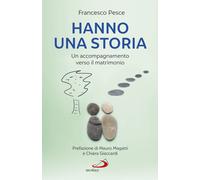 Hanno una storia. Un accompagnamento verso il matrimonio - Pesce Francesco