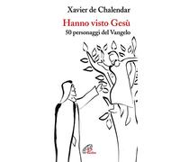 Hanno visto Gesù. 50 personaggi del Vangelo. Ediz. illustrata