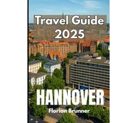 HANNOVER TRAVEL GUIDE 2025: A Local’s Perspective on Culture, Streets, Seasons, and Everyday Encounters