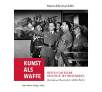 Hanns Christian Kunst als Waffe - Der Einsatzstab Reichsleite (Copertina rigida)