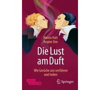 Hanns Hatt Regine Dee Die Lust am Duft (Tascabile)