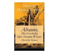 Hanns Heinz Ewe Alraune. Die Geschichte eines lebenden Wesens (Mysti (Tascabile)
