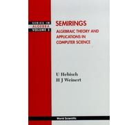 Hanns Joachim W Semirings: Algebraic Theory And Applications (Copertina rigida)