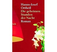Hanns-Josef Ortheil Die Geheimen Stunden Der Nacht (Tascabile)