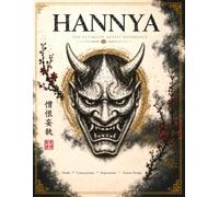 Hannya: The Ultimate Artist Reference: Masks, Construction, Expressions & Tattoo Design