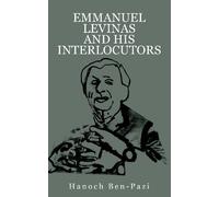 Hanoch Ben-pazi Emmanuel Levinas and His Interlocutors (Copertina rigida)