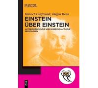 Hanoch Gutfreund Jürgen Renn Einstein über Einstein (Tascabile)