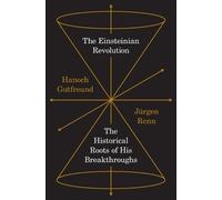Hanoch Gutfreund Jürgen Renn The Einsteinian Revolution (Tascabile)