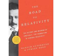 Hanoch Gutfreund Jürgen Renn The Road to Relativity (Copertina rigida)