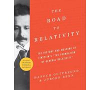 Hanoch Gutfreund Jürgen Renn The Road to Relativity (Tascabile)