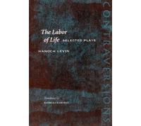 Hanoch Levin The Labor of Life (Tascabile)