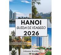HANOI GUIDA DI VIAGGIO 2026