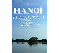 HANOI GUIDA TURISTICA 2025