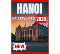 HANOI REISEFÜHRER 2026