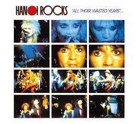 Hanoi! Rocks - All Those Wasted Years: Live At The Marquee