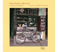 Hanoi Streets, 1985-2015: In the Years of Forgetting [Lingua Inglese]