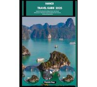 HANOI TRAVEL GUIDE 2025
