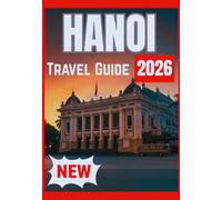 HANOI TRAVEL GUIDE 2026