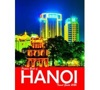 Hanoi, Vietnam: A Visual Journey Through Stunning Landmarks, Travel and Nature lovers.