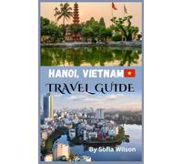 Hanoi Vietnam Travel Guide 2026